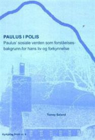 Paulus i Polis; Paulus' sosiale verden som forståelsesbakgrunn for hans liv … 9788251919883 Torrey Seland Brukte bøker