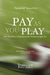 Pay as You Play 9780955925337 Paul Tomkins Graeme Riley Gary Fulcher Brukte bøker