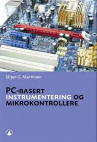 PC-basert instrumentering og mikrokontrollere 9788205315693 Ørjan G. Martinsen Brukte bøker