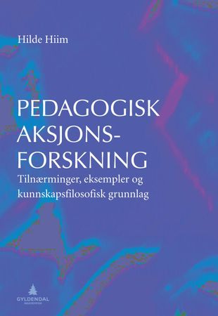 Pedagogisk aksjonsforskning 9788205404939 Hilde Hiim Brukte bøker