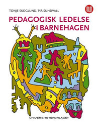 Pedagogisk ledelse i barnehagen 9788215028828 Tonje Skoglund Pia Sundvall Brukte bøker