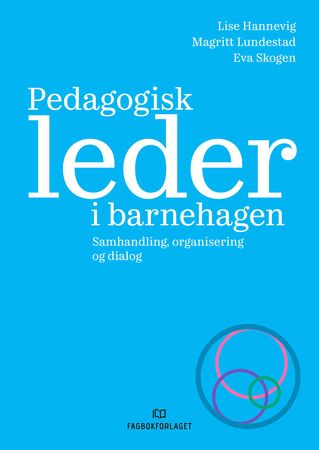 Pedagogisk leder i barnehagen 9788245019681 Magritt Lundestad Eva Skogen Lise Hannevig Brukte bøker