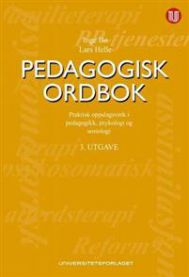 Pedagogisk ordbok: praktisk oppslagsverk i pedagogikk, psykologi og sosiologi 9788215021805 Inge Bø Lars Helle Brukte bøker