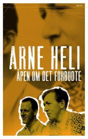 Åpen om det forbudte 9788253028842 Arne Heli Brukte bøker