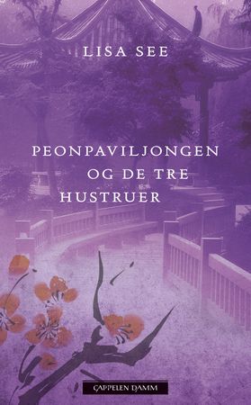 Peonpaviljongen og de tre hustruer 9788202301323 Lisa See Brukte bøker