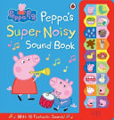 Peppa Pig: Peppa's Super Noisy Sound Book 9780723296232  Brukte bøker