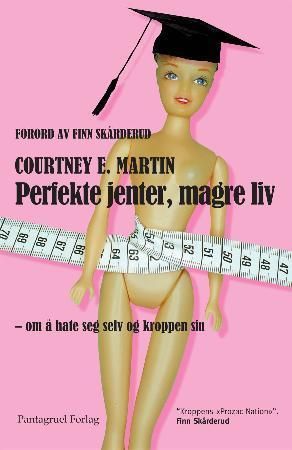 Perfekte jenter, magre liv 9788279002949 Courtney E. Martin Brukte bøker