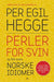 Perler for svin og 555 andre norske idiomer 9788248918332 Per Egil Hegge Brukte bøker