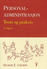 Personaladministrasjon; teori og praksis 9788200452669 Rigmor E. Grimsø Brukte bøker