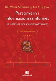 Personvern i informasjonssamfunnet: en innføring i vern av personopplysninger 9788245001204 Dag Wiese Schartum Lee A. Bygrave Brukte bøker