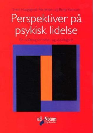 Perspektiver på psykisk lidelse: En innføring for helse- og sosialfagene 9788241708275 Bengt Karlsson Svein Haugsgjerd Per Jensen Brukte bøker