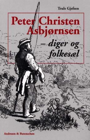 Peter Christen Asbjørnsen 9788276940855 Truls Gjefsen Brukte bøker