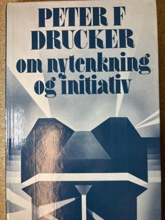 Peter F. Drucker om nytenkning og initiativ 9788273154927 Peter F. Drucker Brukte bøker