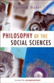 Philosophy of the Social Sciences: Towards Pragmatism 9780745622477 Patrick Baert Brukte bøker