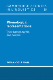 Phonological Representations: Their Names, Forms and Powers 9780521023504 John Coleman Brukte bøker
