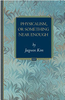 Physicalism, or Something Near Enough 9780691133850 Jaegwon Kim Brukte bøker