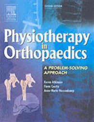 Physiotherapy in Orthopaedics: A Problem-Solving Approach 9780443074066 Anne-Marie Hassenkamp Fiona Coutts Karen Atkinson Brukte bøker