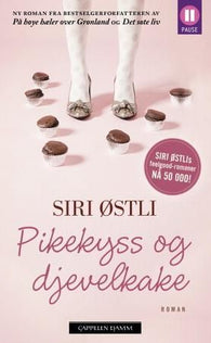 Pikekyss og djevelkake 9788202437978 Siri Østli Brukte bøker