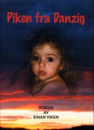 Piken fra Danzig 9788277970066 Einar Viken Brukte bøker