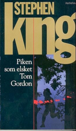 Piken som elsket Tom Gordon 9788203204869 Stephen King Brukte bøker