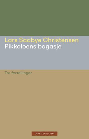 Pikkoloens bagasje 9788202763756 Lars Saabye Christensen Brukte bøker