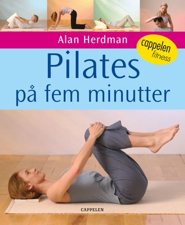 Pilates på fem minutter 9788202268381 Alan Herdman Brukte bøker