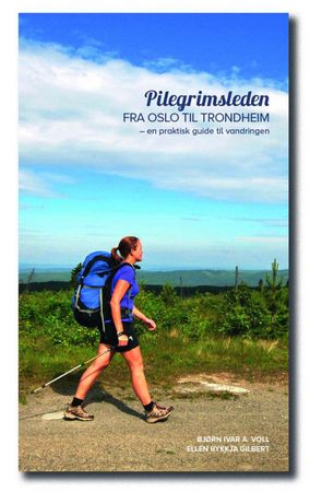 Pilegrimsleden fra Oslo til Trondheim 9788269079104 Bjørn Ivar A. Voll Ellen Rykkja Gilbert Brukte bøker