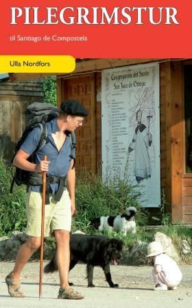Pilegrimstur til Santiago de Compostela 9788248208907 Ulla Nordfors Brukte bøker