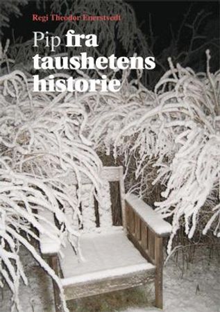 Pip fra taushetens historie 9788299755221 Regi Theodor Enerstvedt Brukte bøker