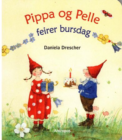 Pippa og Pelle feirer bursdag 9788279401544 Daniela Drescher Brukte bøker