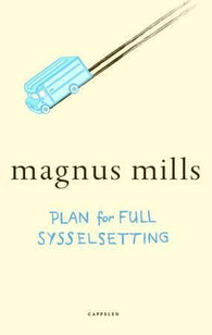 Plan for full sysselsetting 9788202222567 Magnus Mills Brukte bøker
