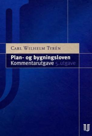 Plan- og bygningsloven 9788215004075 Carl Wilhelm Tyrén Brukte bøker