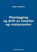 Planlegging og drift av hoteller og restauranter 9788258406171 Helge Jørgensen Brukte bøker