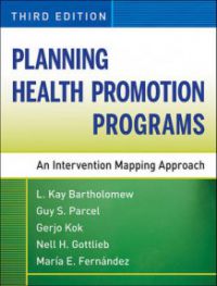 Planning Health Promotion Programs: An Intervention Mapping Approach 9780470528518 L. Kay Bartholomew Eldredge Gerjo Kok Brukte bøker