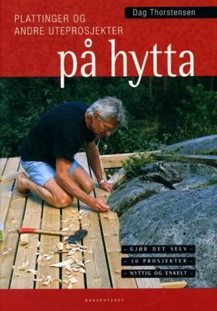 Plattinger og andre uteprosjekter på hytta 9788276833195 Dag Thorstensen Brukte bøker