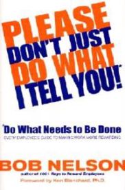 Please Don\'t Just Do What I Tell You! Do What Needs to Be Done 9780786867295 Bob B Nelson Brukte bøker