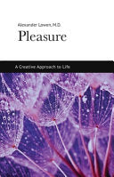 Pleasure: A Creative Approach to Life 9781938485107 Alexander Lowen Brukte bøker