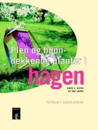 Plen og bunndekkende planter i hagen 9788276833461 Bjørg A. Raybo Odd Løvmo Brukte bøker