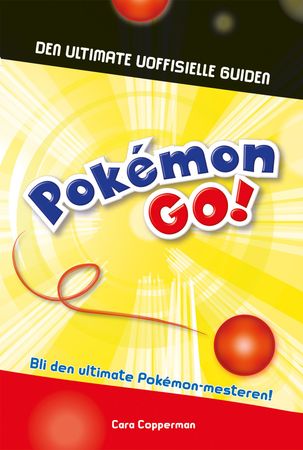 Pokémon GO! 9788242955692 Cara Copperman Brukte bøker