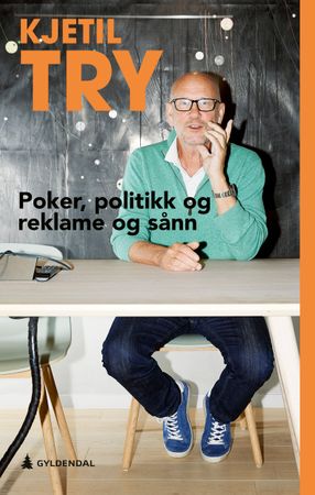 Poker, politikk og reklame og sånn 9788205610408 Kjetil Try Brukte bøker