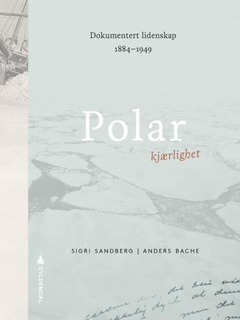 Polar kjærlighet 9788205514638 Sigri Sandberg Anders Bache Brukte bøker