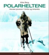 Polarheltene 9788276941241 Kåre Berg Brukte bøker