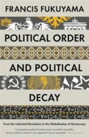 Political Order and Political Decay: From the Industrial Revolution to the Gl… 9781846684371 Francis Fukuyama Brukte bøker