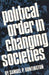 Political Order in Changing Societies 9780300011715 Samuel P. Huntington Harvard University. Center for International Affairs Brukte bøker