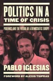 Politics in a Time of Crisis 9781784783358 Pablo Iglesias Alexis Tsipras Brukte bøker
