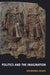 Politics and the Imagination 9780691142289 Raymond Geuss Brukte bøker