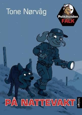 Politihunden Falk på nattevakt 9788252181913 Tone Nørvåg Brukte bøker