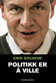 Politikk er å ville 9788202400682 Erik Solheim Marit O. Bromark Brukte bøker