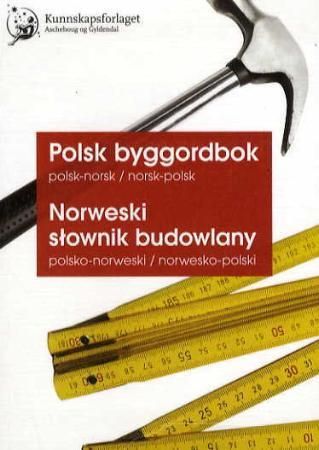 Polsk byggordbok = Norweski slownik budowlany : polsko-norweski/norwesko-polski 9788257319908  Brukte bøker