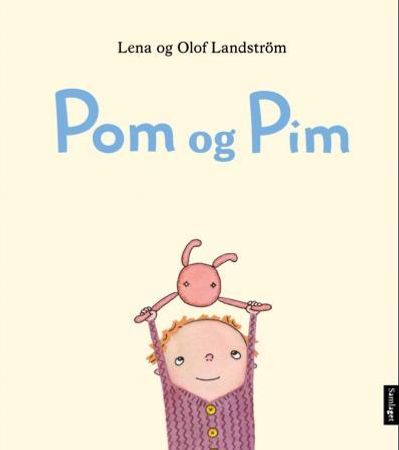 Pom og Pim 9788252182712 Olof Landström Lena Landström Brukte bøker
